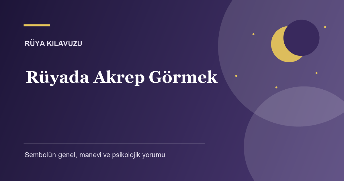 Rüyada Akrep Görmek için Rüya Kılavuzu görseli