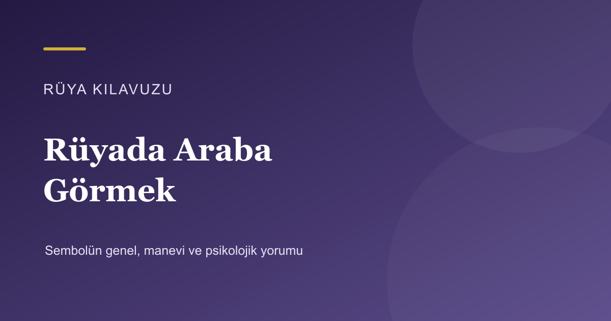 Rüyada Araba Görmek için Rüya Kılavuzu görseli