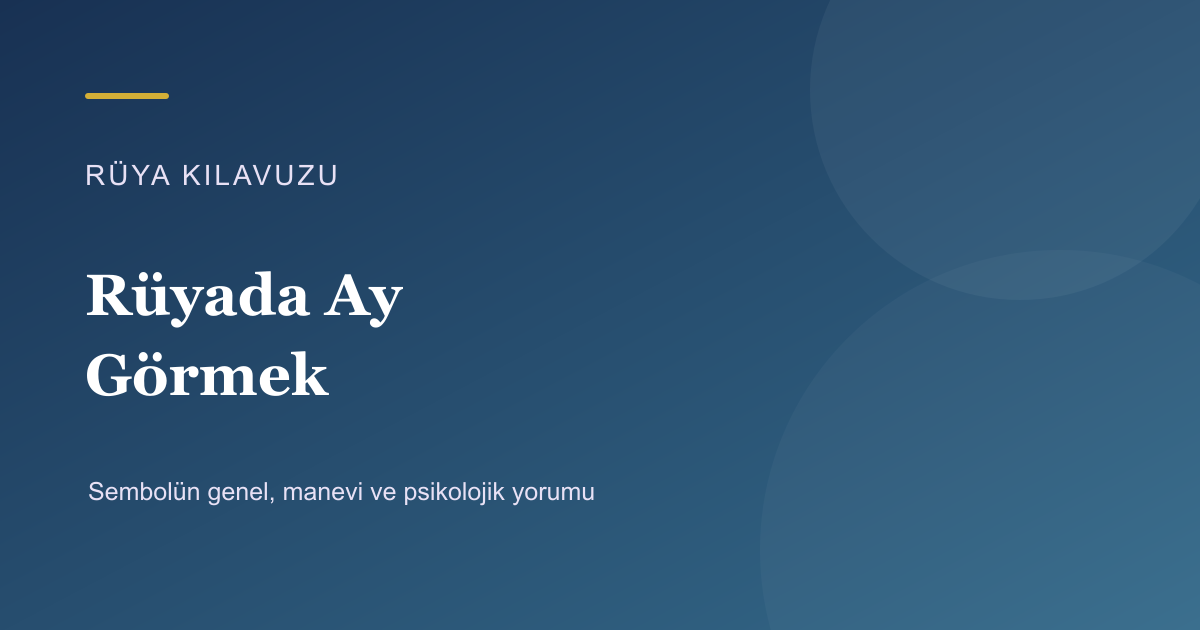 Rüyada Ay Görmek için Rüya Kılavuzu görseli