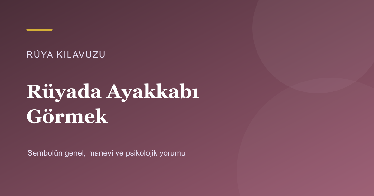 Rüyada Ayakkabı Görmek için Rüya Kılavuzu görseli