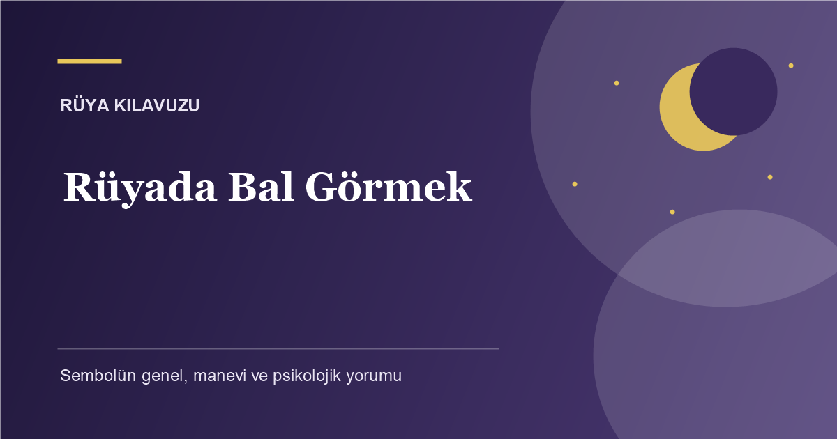 Rüyada Bal Görmek için Rüya Kılavuzu görseli