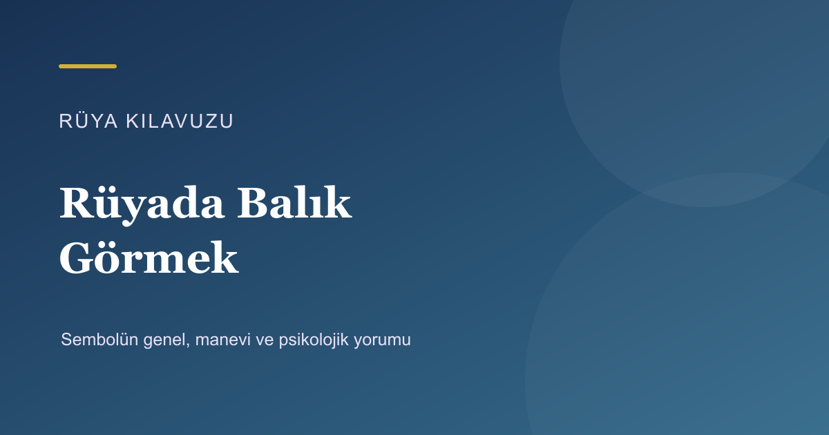 Rüyada Balık Görmek için Rüya Kılavuzu görseli