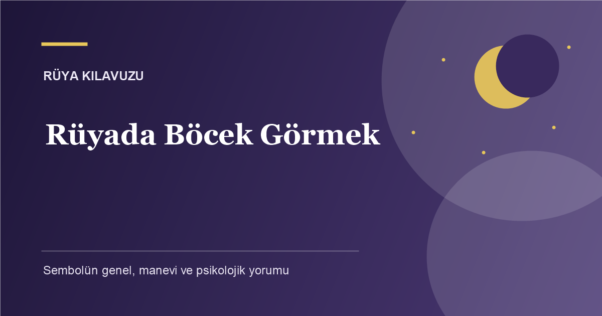 Rüyada Böcek Görmek için Rüya Kılavuzu görseli