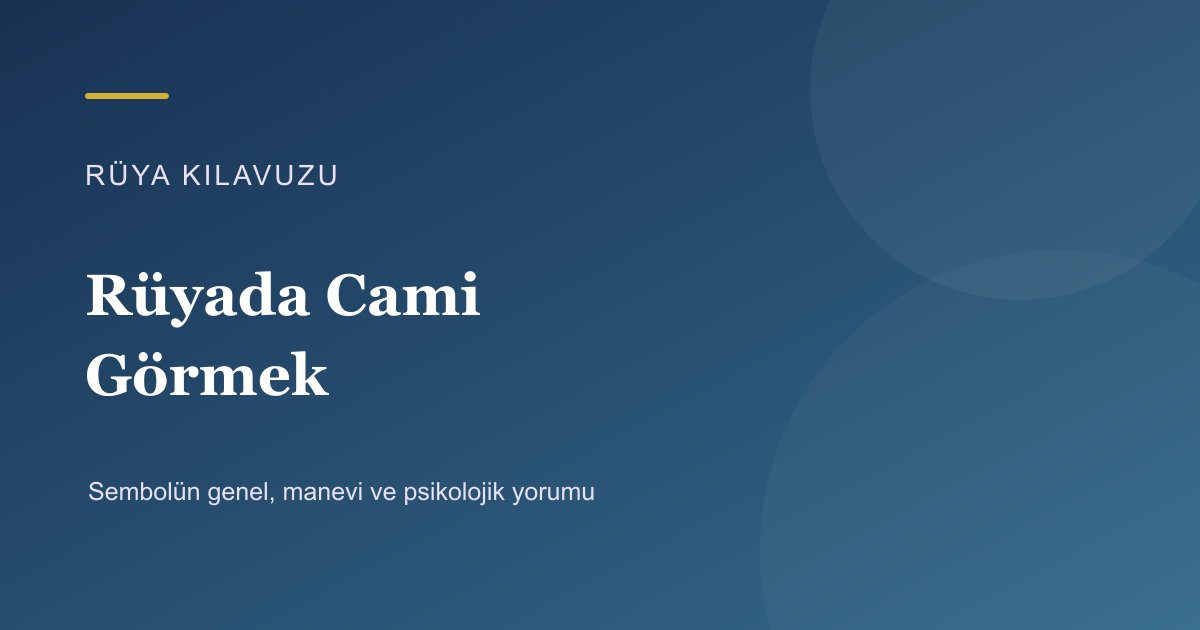 Rüyada Cami Görmek için Rüya Kılavuzu görseli