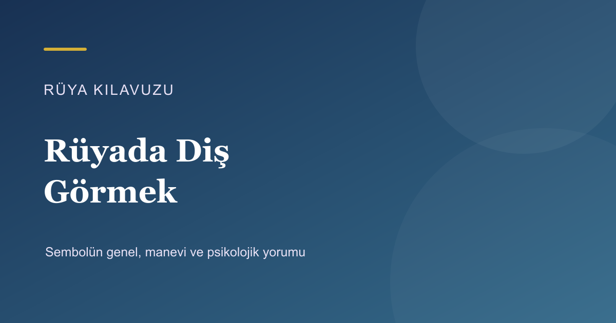 Rüyada Diş Görmek için Rüya Kılavuzu görseli
