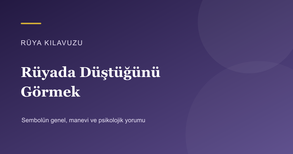 Rüyada Düştüğünü Görmek için Rüya Kılavuzu görseli
