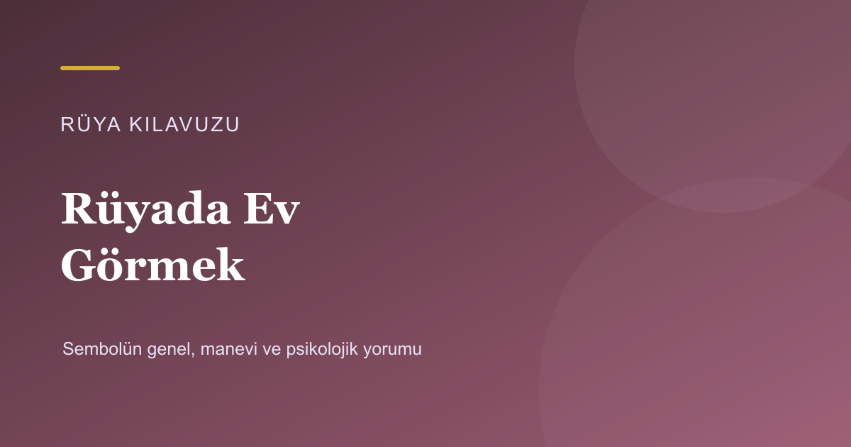 Rüyada Ev Görmek için Rüya Kılavuzu görseli