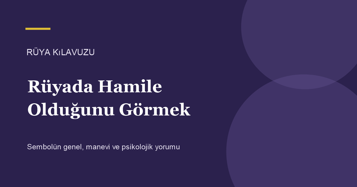 Rüyada Hamile Olduğunu Görmek için Rüya Kılavuzu görseli