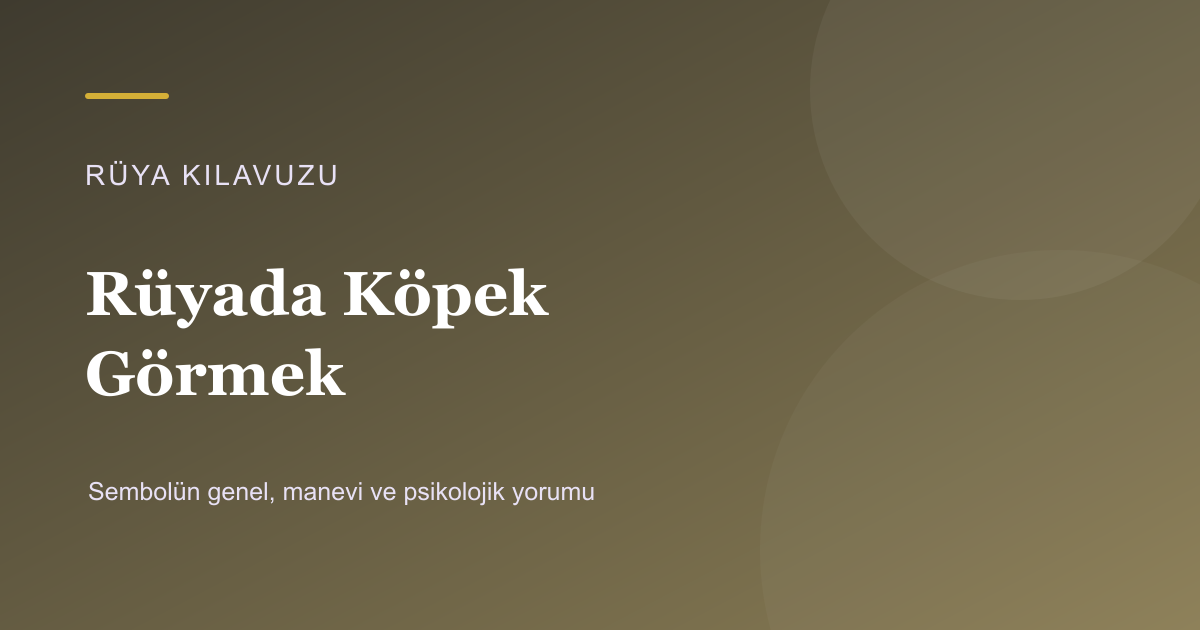 Rüyada Köpek Görmek için Rüya Kılavuzu görseli
