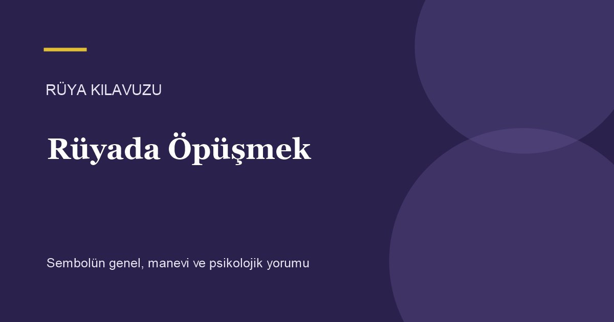 Rüyada Öpüşmek için Rüya Kılavuzu görseli