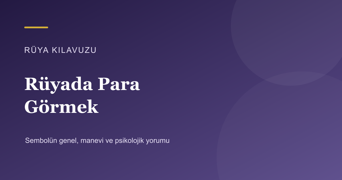 Rüyada Para Görmek için Rüya Kılavuzu görseli