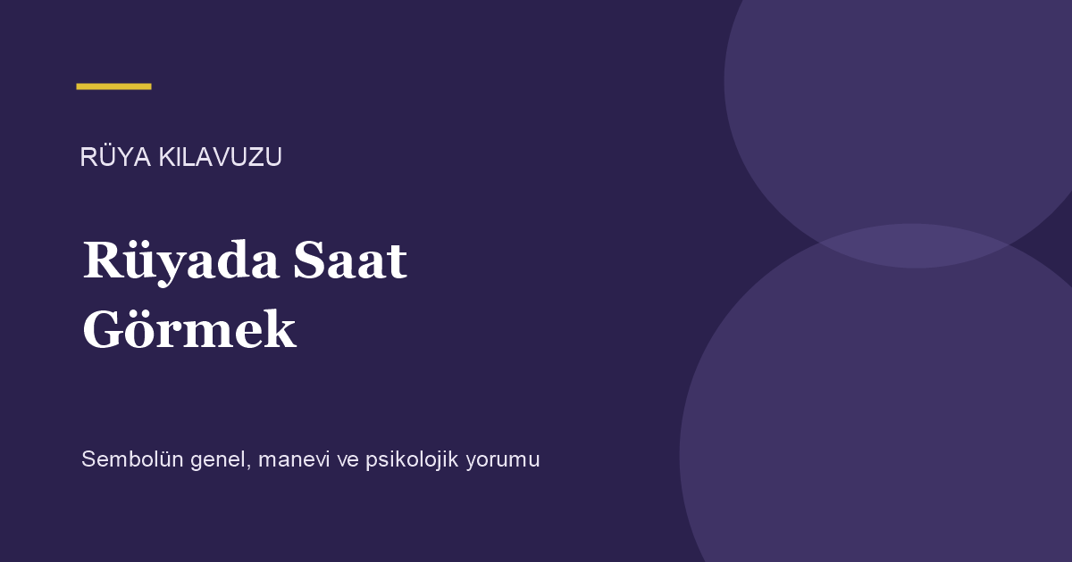 Rüyada Saat Görmek için Rüya Kılavuzu görseli
