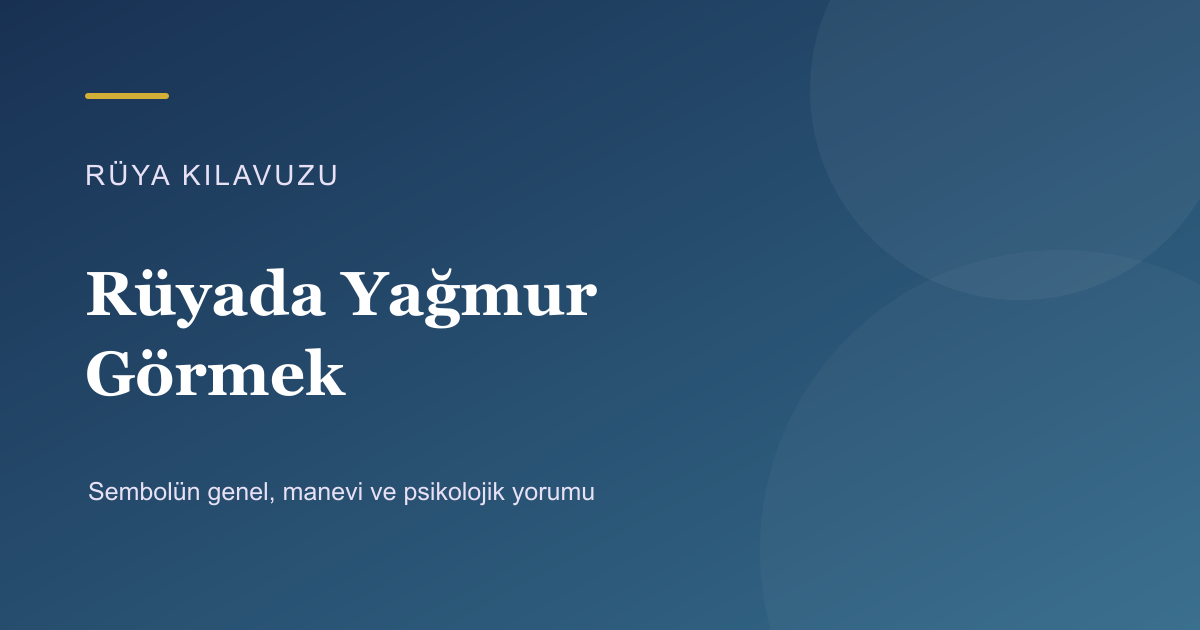 Rüyada Yağmur Görmek için Rüya Kılavuzu görseli