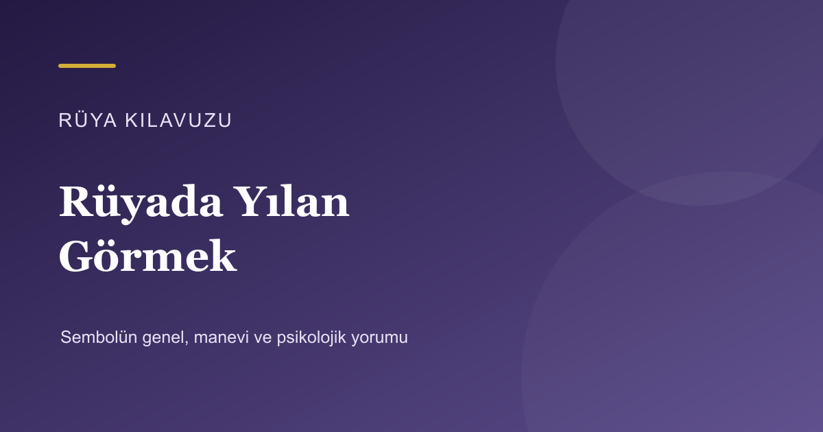Rüyada Yılan Görmek için Rüya Kılavuzu görseli